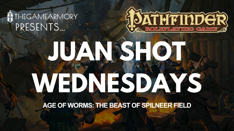 Juan Shot Wednesdays | Pathfinder | Age of Worm: The Best of Spilneer Field